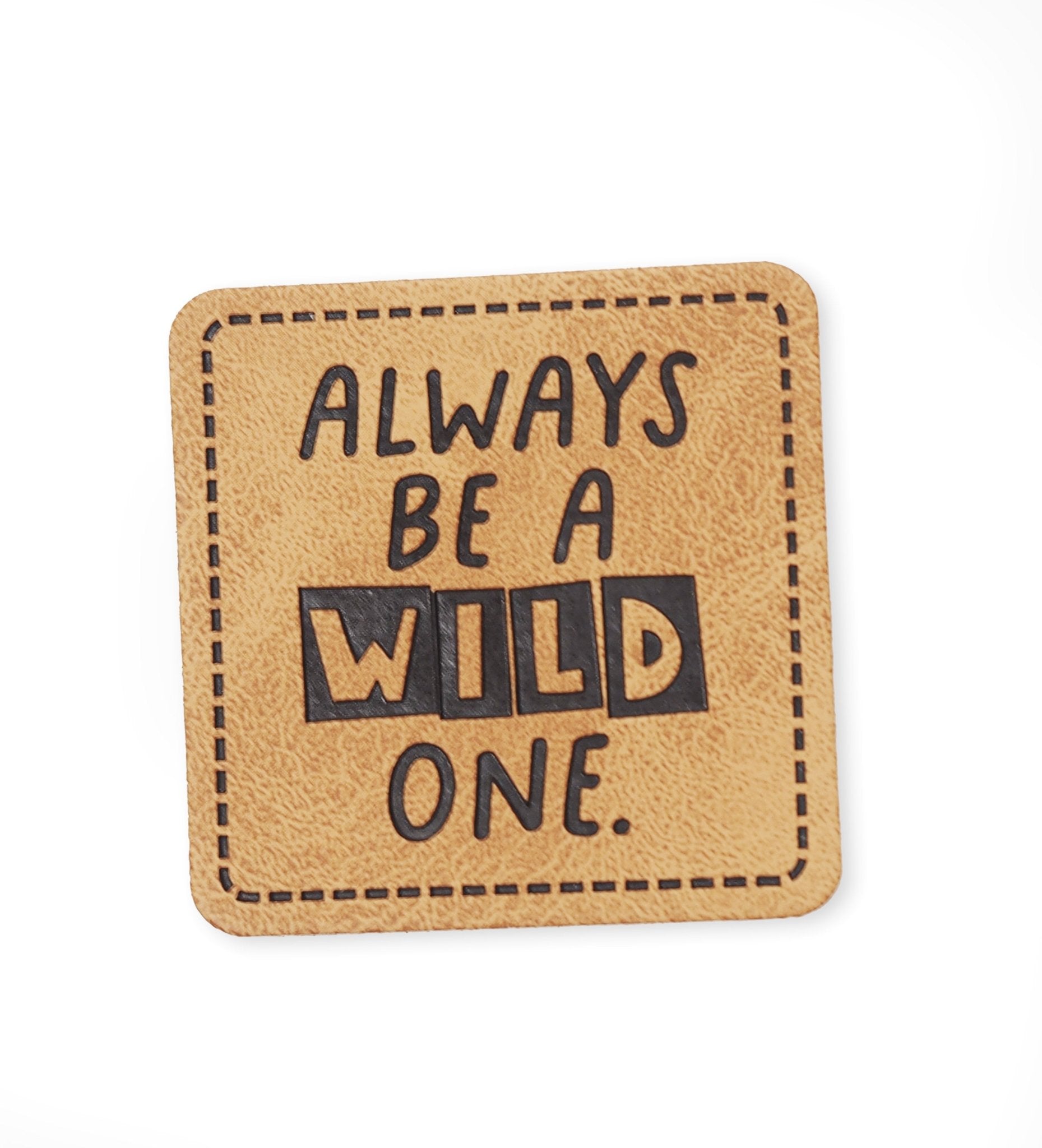 Kunstlederlabel - always be a wild one *iron - on* - Paul & Clara