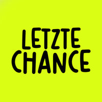 LETZTE CHANCE