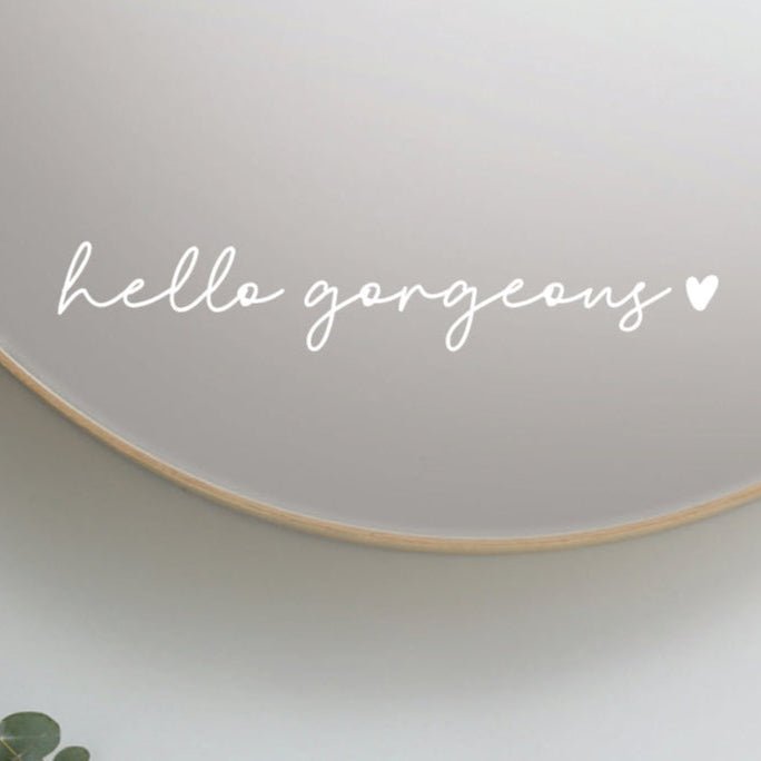 Spiegelaufkleber "hello gorgeous" - Paul & Clara